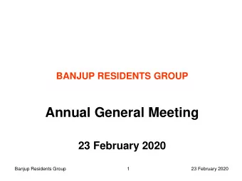 Annual General Meeting  23 February 2020  Banjup Residents Group  1  23 February 2020  3:00