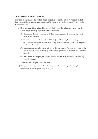 1. ER and Relational Model (12-04-10)  Your best friend makes the perfect pizza. Together you come