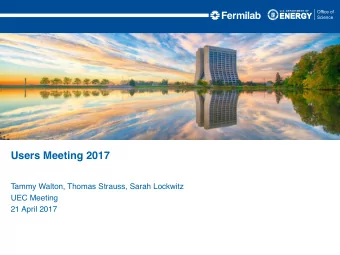 Users Meeting 2017  Tammy Walton, Thomas Strauss, Sarah Lockwitz  UEC Meeting  21 April 2017
