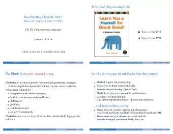 Two (too?) big assumptions  Recollecting Haskell, Part I (Based on Chapters 1 and 2 of LYH  )