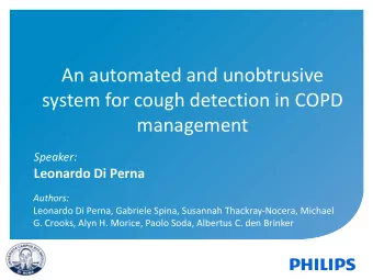 An automated and unobtrusive  system for cough detection in COPD  management  Speaker:  Leonardo Di