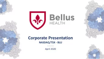 Corporate Presentation  NASDAQ/TSX - BLU  April 2020  Forward Looking Statements  Certain