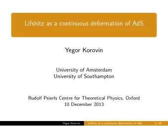 Lifshitz as a continuous deformation of AdS  Yegor Korovin  University of Amsterdam  University of