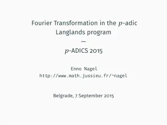 Functorial Construction  E := a ring (in fact field) of p -adic power series in X  1