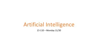 Artificial Intelligence  15-110  Monday 11/30  Learning Goals  Recognize how AIs attempt to