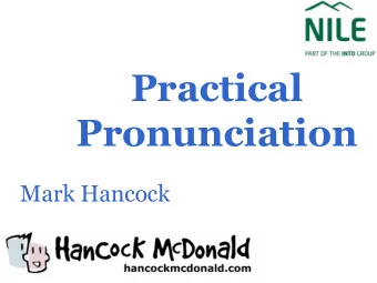 Pronunciation  Mark Hancock  1. Individual Sounds  2. Wordstress  3. Connected Speech  4. Sentence
