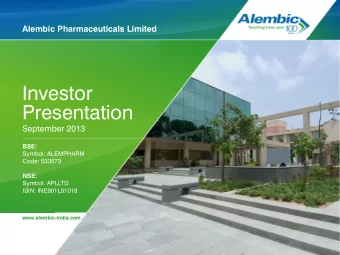 Investor Presentation September 2013 BSE: Symbol: ALEMPHARM Code: 533573 NSE: Symbol: APLLTD ISIN: