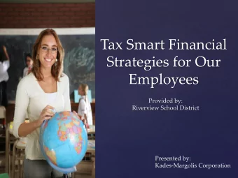 {  Provided by:  Riverview School District  Presented by:  Kades-Margolis Corporation  Your 403(b)