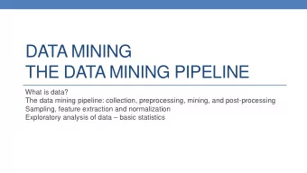 THE DATA MINING PIPELINE  What is data?  The data mining pipeline: collection, preprocessing,