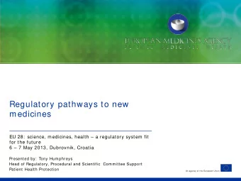 Regulatory pathways to new  medicines  EU 28:  science, medicines, health  a regulatory system