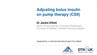 Adjusting bolus insulin  on pump therapy (CSII)  Dr Jackie Elliott  Senior Clinical Lecturer /
