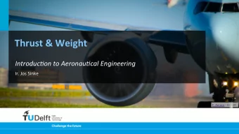 Thrust  &amp;  Weight    Introduc)on  to  Aeronau)cal  Engineering    Ir.