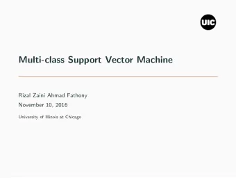 Multi-class Support Vector Machine  Rizal Zaini Ahmad Fathony  November 10, 2016  University of