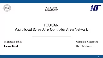 TOUCAN:  A proTocol tO secUre Controller Area Network  Giampaolo Bella  Gianpiero Costantino