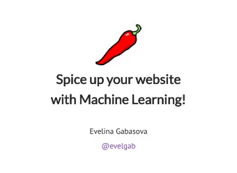 Spice up your website  with Machine Learning!  Evelina Gabasova  @evelgab  F# Snippets  F# Snippets