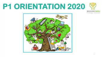 P1  P1 ORI  ORIEN  ENTATIO  TION 2020  N 2020  1  OB  OBJEC  JECTIVES  TIVES  Welcome parents to