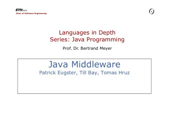 Java Middleware  Patrick Eugster, Till Bay, Tomas Hruz  Java Middleware  What is middleware