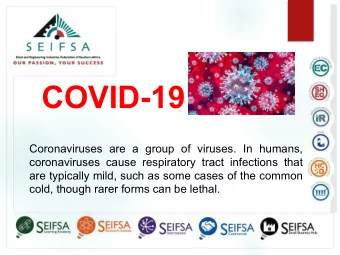 COVID-19  Coronaviruses are a group of viruses. In humans,  coronaviruses cause respiratory tract