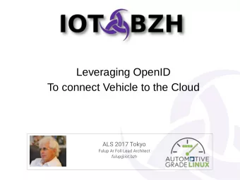 Leveraging OpenID  To connect Vehicle to the Cloud  ALS 2017 Tokyo  Fulup Ar Foll Lead Architect