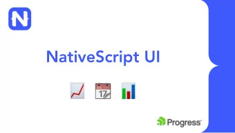 NativeScript UI     TJ VanToll   @tjvantoll  Agenda  Introduce {N} UI  Demo