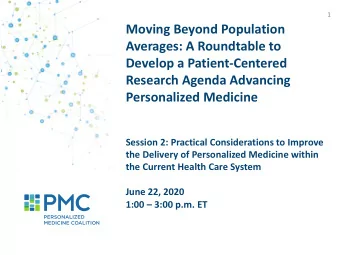 Moving Beyond Population  Averages: A Roundtable to  Develop a Patient-Centered  Research Agenda