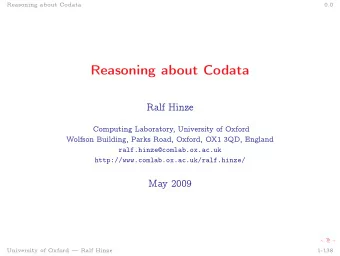 Reasoning about Codata  Ralf Hinze  Computing Laboratory, University of Oxford  Wolfson Building,