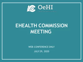 EHEALTH COMMISSION  MEETING  WEB-CONFERENCE ONLY  JULY 29, 2020  NOTE:  NEW WEB-CONFERENCE LINK AND