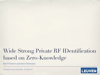 Wide Strong Private RF IDentification  based on Zero-Knowledge  Roel Peeters and Jens Hermans