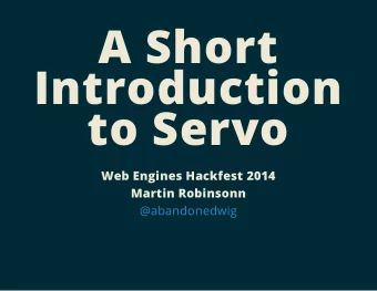 A Short  Introduction  to Servo  Web Engines Hackfest 2014  Martin Robinsonn  @abandonedwig  The