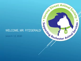 WELCOME, MR. FITZGERALD!  March 13, 2020  SERVING  PEOPLE  SERVING  ANIMALS  ANIMAL CARE