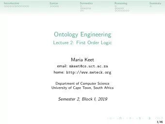 Ontology Engineering  Lecture 2: First Order Logic  Maria Keet email: mkeet@cs.uct.ac.za home: