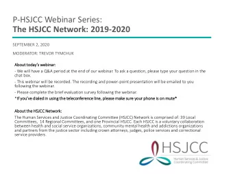 P-HSJCC Webinar Series:  The HSJCC Network: 2019-2020  SEPTEMBER 2, 2020  MODERATOR: TREVOR TYMCHUK