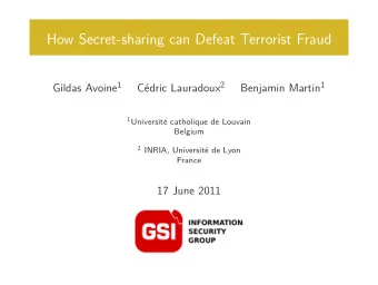 How Secret-sharing can Defeat Terrorist Fraud Gildas Avoine 1 Cdric Lauradoux 2 Benjamin Martin 1