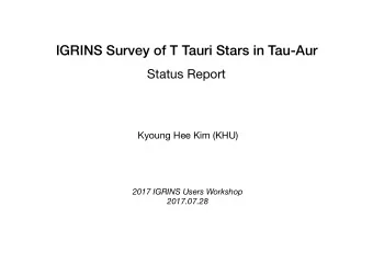 IGRINS Survey of T Tauri Stars in Tau-Aur  Status Report  Kyoung Hee Kim (KHU)  2017 IGRINS Users