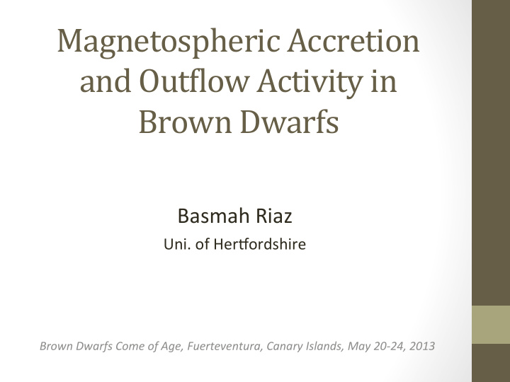 magnetospheric accretion and out3low activity in brown