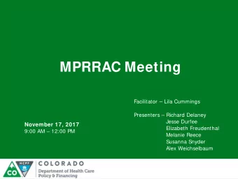 MPRRAC Meeting  Facilitator  Lila Cummings  Presenters  Richard Delaney  Jesse Durfee