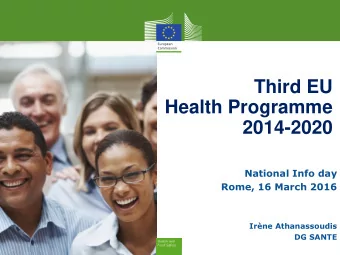 Third EU  Health Programme  2014-2020  National Info day  Rome, 16 March 2016  Irne Athanassoudis
