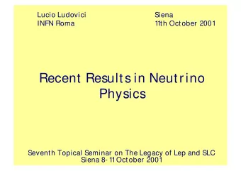 Recent Results in Neutrino  Physics  Seventh Topical Seminar on The Legacy of Lep and SLC  Siena 8-