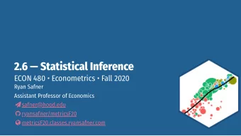 2.6  Statistical Inference  ECON 480  Econometrics  Fall 2020  Ryan Safner  Assistant