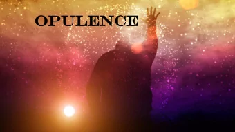 OP  OPUL  ULENCE  ENCE  And this hope will never disappoint us,  because God has poured out his