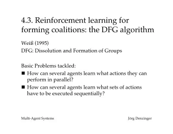 4.3. Reinforcement learning for  forming coalitions: the DFG algorithm  Wei (1995)  DFG: