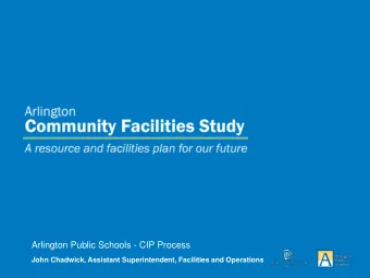 Arlington Public Schools - CIP Process  John Chadwick, Assistant Superintendent, Facilities and