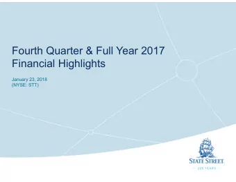 Fourth Quarter &amp; Full Year 2017  Financial Highlights  January 23, 2018  (NYSE: STT)  Preface