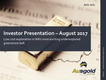 Investor Presentation  August 2017 Low cost exploration in WAs most exciting underexplored