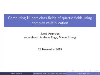 Computing Hilbert class fields of quartic fields using  complex multiplication  Jared Asuncion
