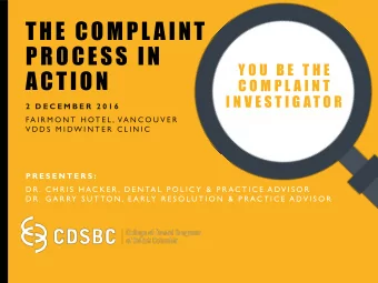 PROCESS IN  Y O U  B E  T H E  ACTION  C O M P L A I N T  I N V E S T I G A T O R  2  D E C E M B E