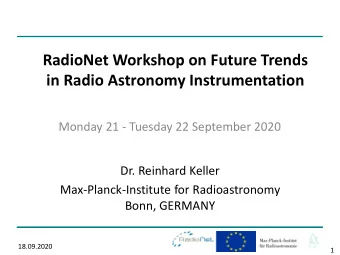 RadioNet Workshop on Future Trends  in Radio Astronomy Instrumentation  Monday 21 - Tuesday 22