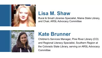 Lisa M. Shaw  Rural &amp; Small Libraries Specialist, Maine State Library,  and Chair, ARSL