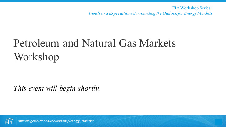 petroleum and natural gas markets workshop