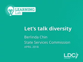 Lets talk diversity  Berlinda Chin  State Services Commission  APRIL 2018  Establishing our